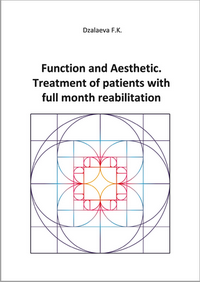 Dzalaeva, F. K. Function and Aesthetic. Treatment of patients with full month rehabilitation 